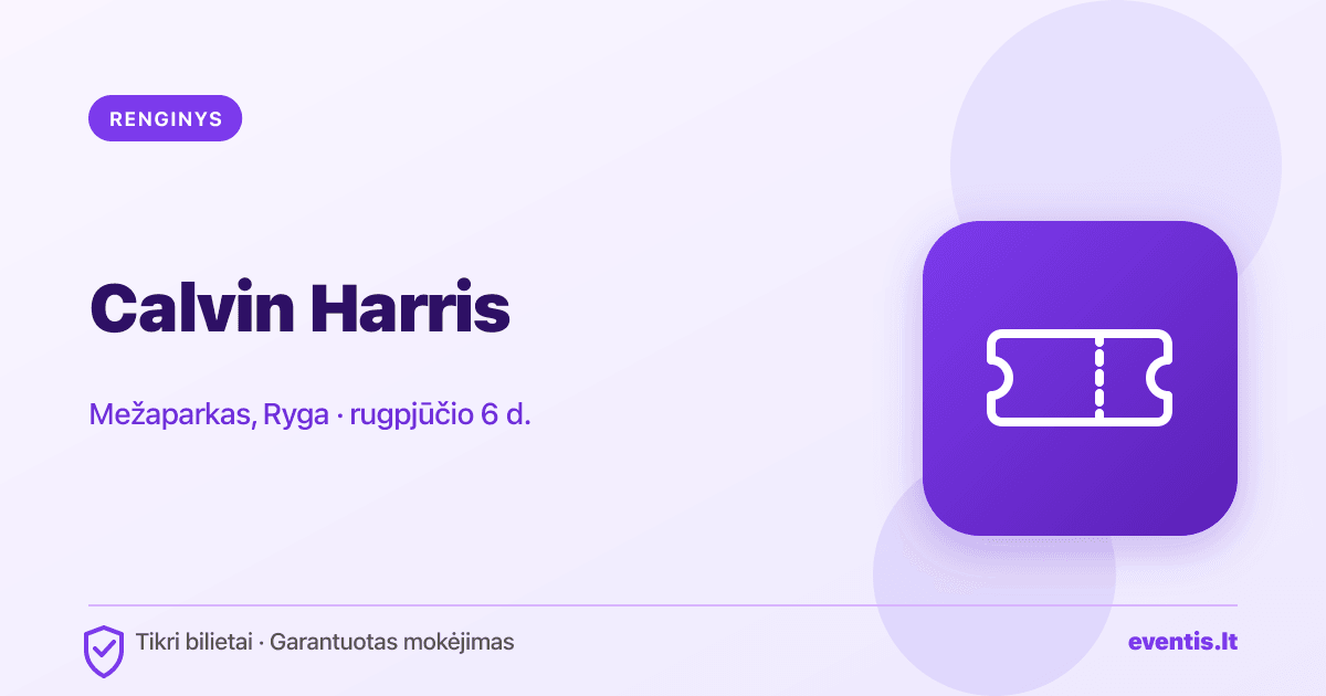 Calvin Harris bilietai Rygoje 2026: kaip saugiai jų įsigyti