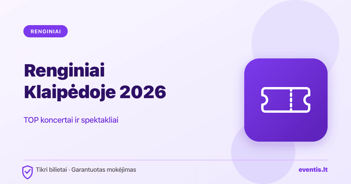 Geriausi renginiai Klaipėdoje 2026: TOP koncertai ir spektakliai