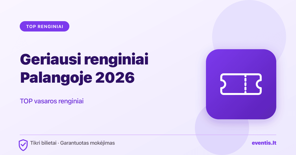 Geriausi renginiai Palangoje 2026: TOP vasaros renginiai