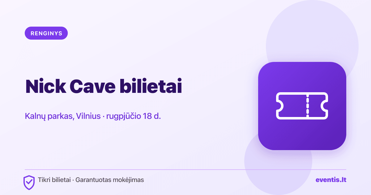 Nick Cave bilietai Vilniuje 2026: kaip saugiai jų įsigyti